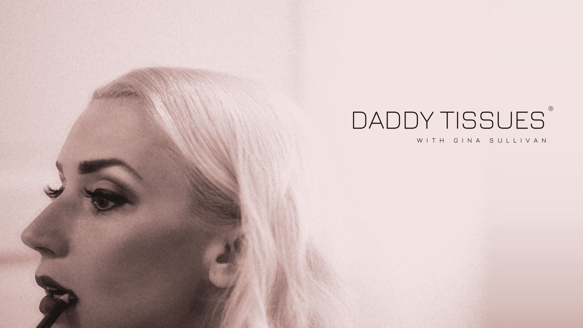 Gina Sullivan in profile, lip liner at her lips, under the Daddy Tissues title